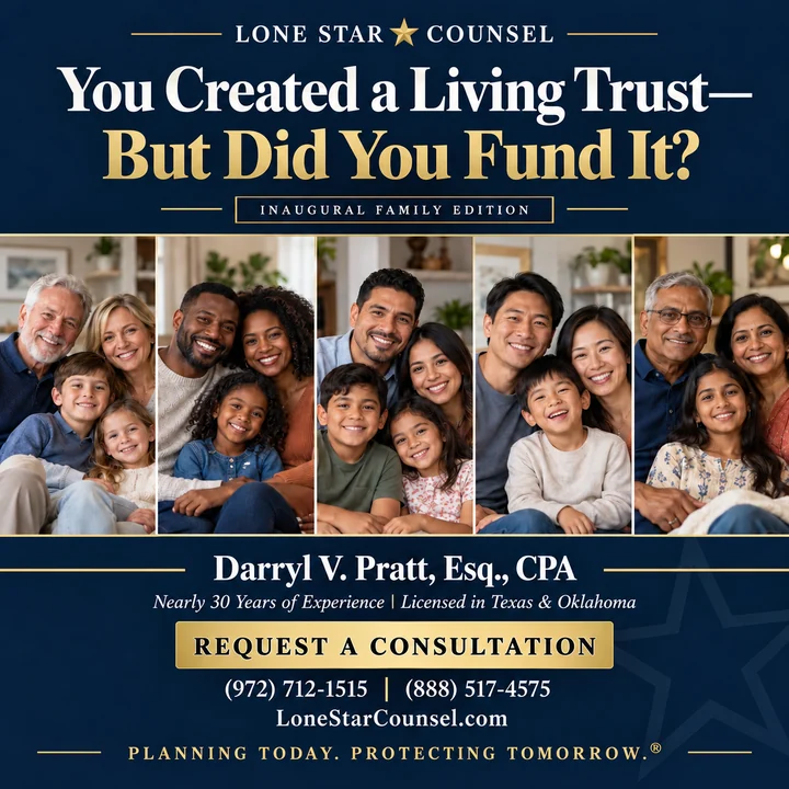 Lone Star Counsel inaugural family edition: You Created a Living Trust—But Did You Fund It? Featuring diverse families and Darryl V. Pratt, Esq., CPA.